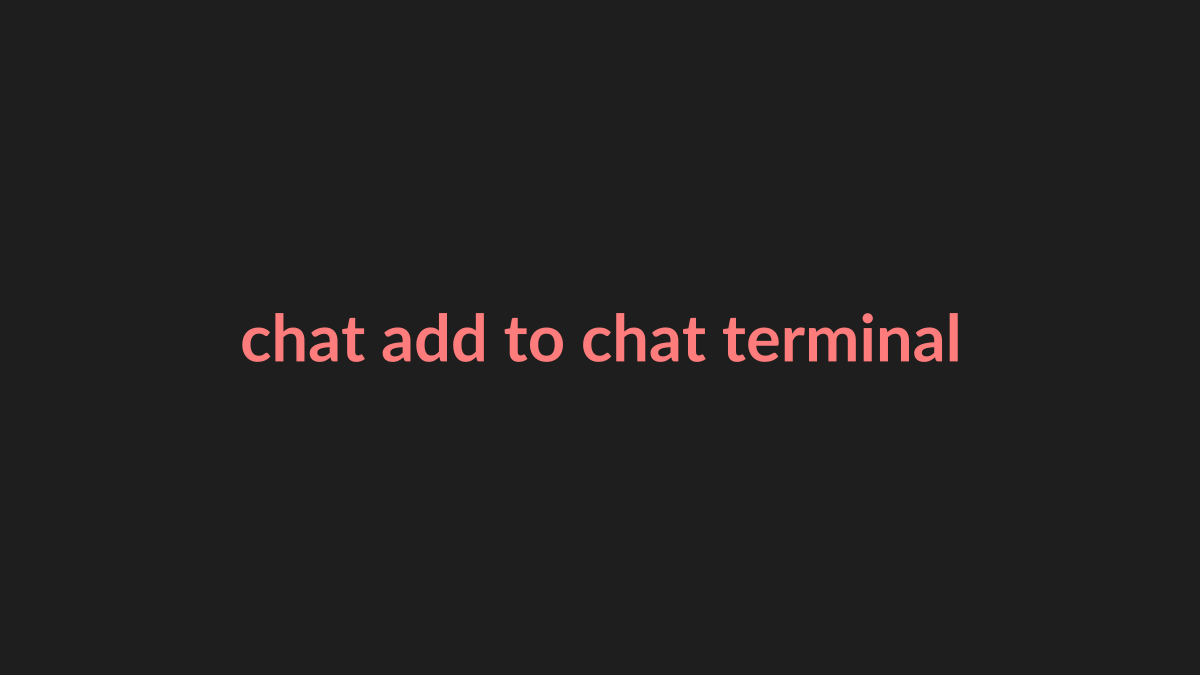 Add to Chat from terminal