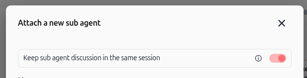 Attach sub agent modal with shared session toggle